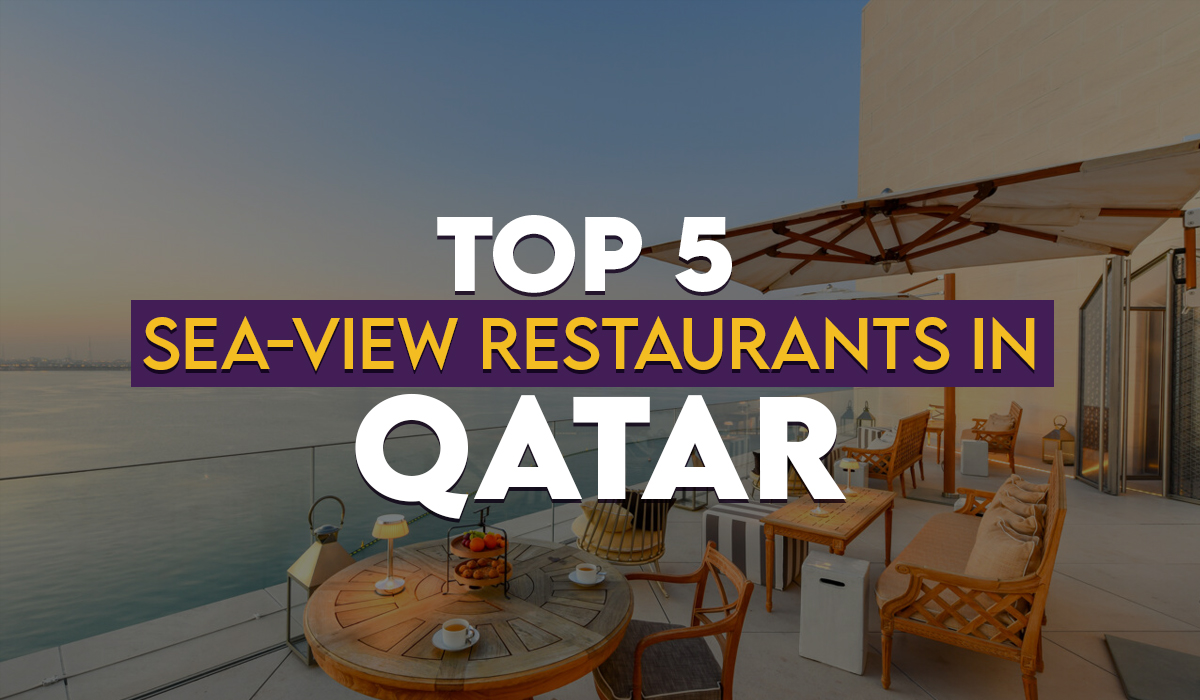 Top 5 Sea-view Restaurants in Qatar